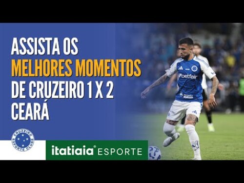 Cruzeiro 1 x 2 Ceará: gols e melhores momentos da partida pelo Brasileirão