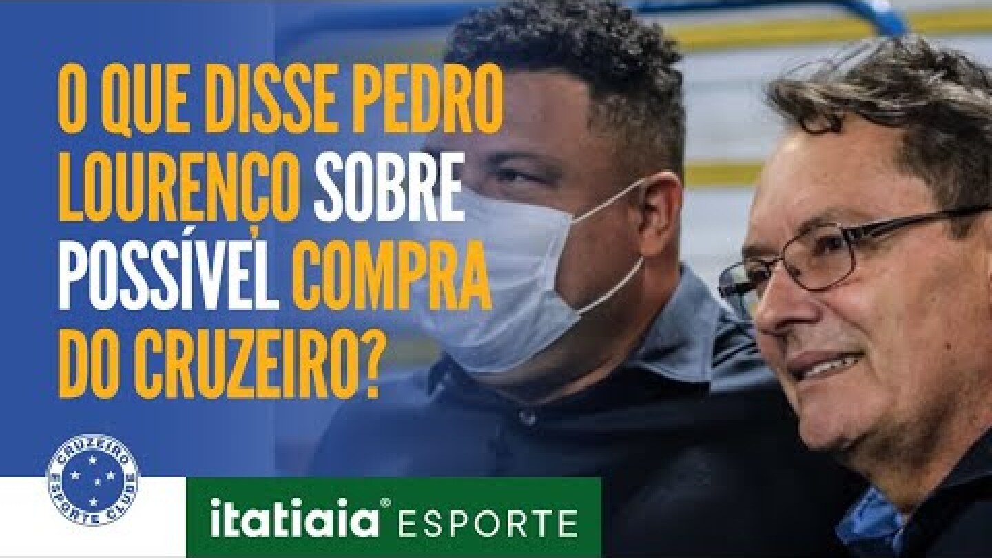 Pedro Lourenço comenta possível aquisição da SAF pelo Cruzeiro; confira.